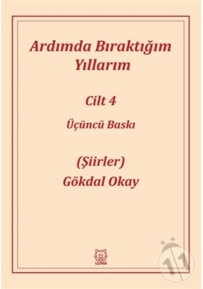 Ardımda Bıraktığım Yıllarım 4 - Gökdal Okay - Luna Yayınları
