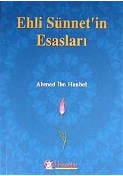 Ehli Sünnet'in Esasları - Ahmed İbn Hanbel - Mercan Kitap