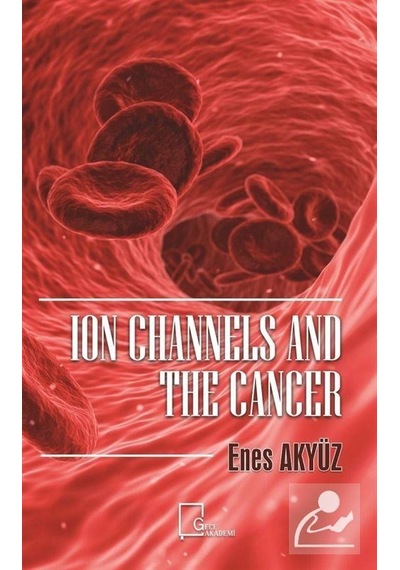 Ion Channels And The Cancer  - Enes Akyüz  - Gece Akademi