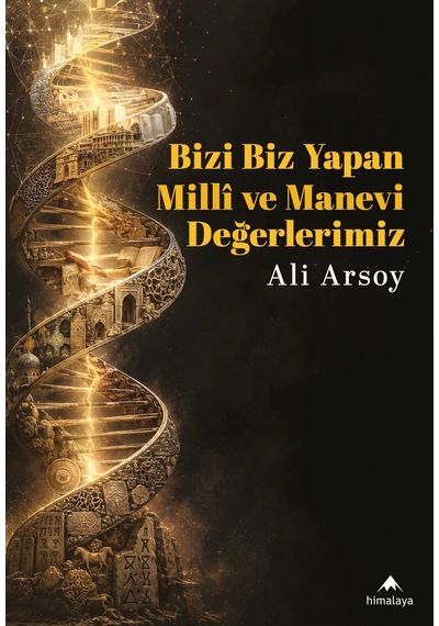 Bizi Biz Yapan Milli Ve Manevi Değerlerimiz