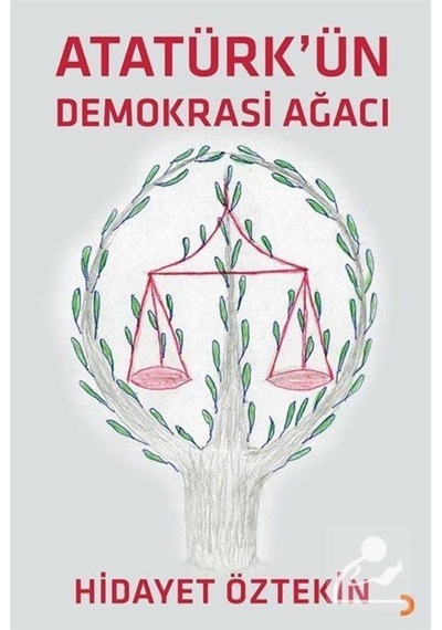 Atatürk'ün Demokrasi Ağacı - Hidayet Öztekin - Cinius