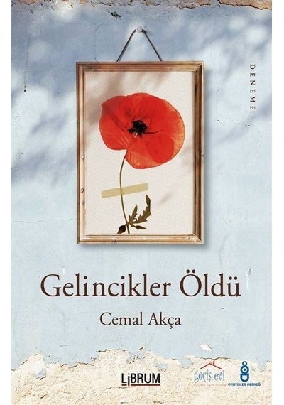Gelincikler Öldü / Cemal Akça