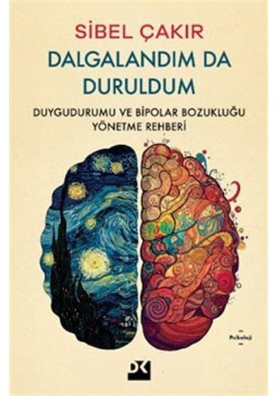 Dalgalandım Da Duruldum / Dr. Sibel Çakır