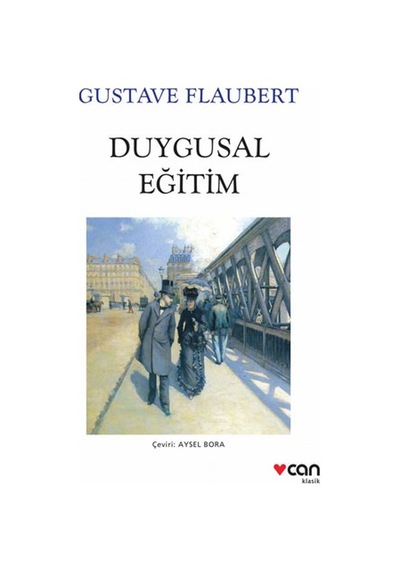 Duygusal Eğitim - Gustave Flaubert - Can Yayınları