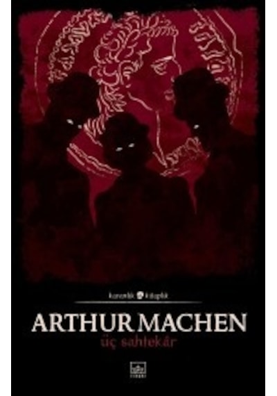 Üç Sahtekar Arthur Machen Ithaki Yayinlari