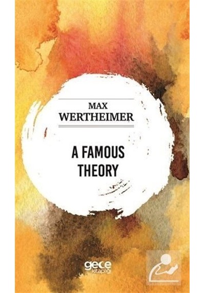 A Famous Theory - Max Wertheimer - Gece Kitaplığı