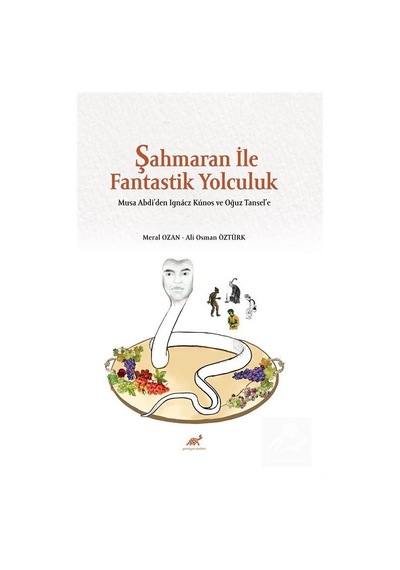 Şahmaran İle Fantastik Yolculuk / Prof. Dr. Ali Osman Öztürk