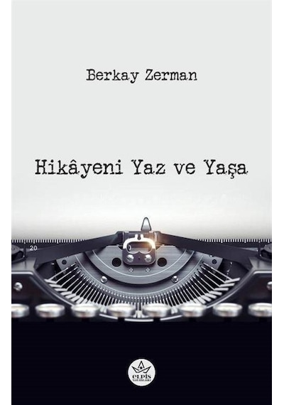 Hikayeni Yaz Ve Yaşa / Berkay Zerman