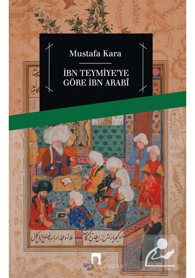 İbn Teymiye'ye Göre İbn Arabi - Mustafa Kara - Dergah Yayınları