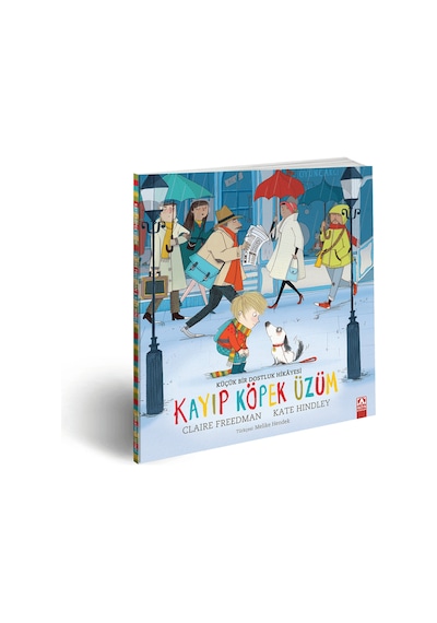 Kayıp Köpek Üzüm - Küçük Bir Dostluk Hikayesi - Claire Freedman - Altın Kitaplar