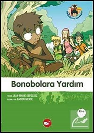 Bonobolara Yardım - Doğadostu kardeşler - Jean Marie Defosses - Beyaz Balina Yayınları