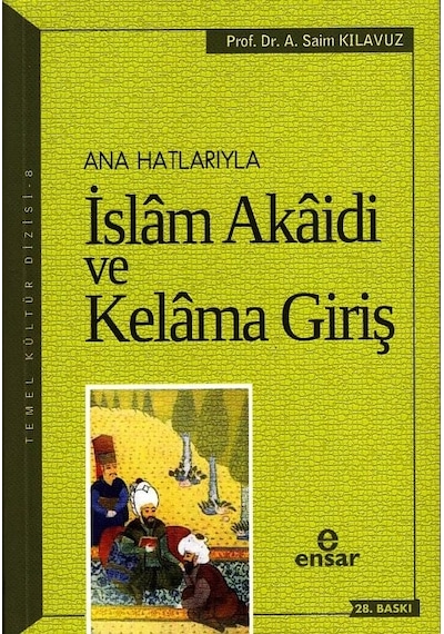 Anahatlarıyla Islam Akaidi Ve Kelama Giriş A. Saim Kılavuz