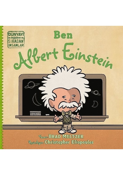 Ben Albert Einstein - Dünyayı Değiştiren Sıradan İnsanlar - Brad Meltzer - İndigo Çocuk
