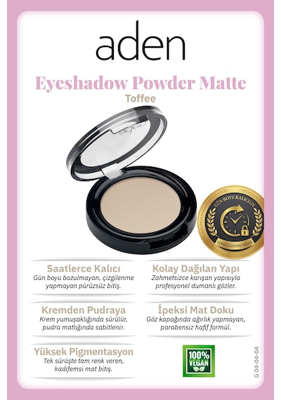 Aden Eyeshadow Powder Matte - Mat Göz Farı 04 Toffee Şeker 0