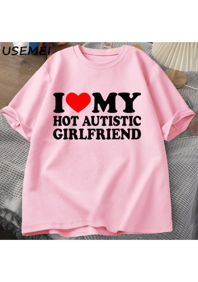 Flood Of Style Ben Benim Sıcak Otistik Kız Arkadaşı T-shirt Erkek Grafik Tees Komik Otizm İlişki Tshirt Çift Pembe