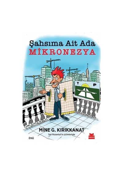 Şahsıma Ait Ada - Mikronezya - Mine G. Kırıkkanat - Kırmızı Kedi