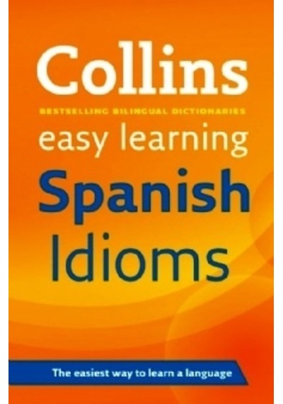 Collins Easy Learning Spanish Idioms - Collins Dictionaries - Collins