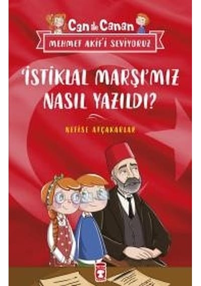 İstiklal Marşı Nasıl Yazıldı - Can İle Canan - Timaş