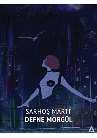 Sarhoş Martı - Defne Morgül - Kanon Kitap