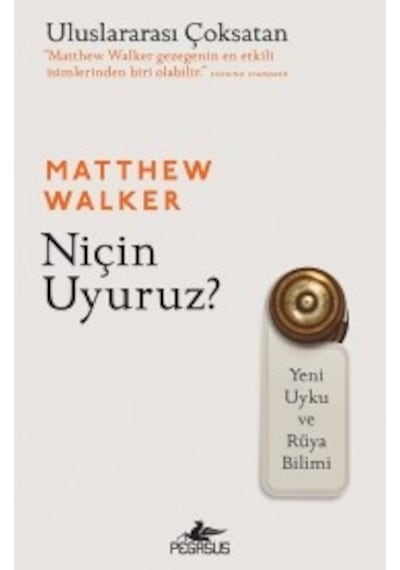 Niçin Uyuruz? - Matthew Walker - Pegasus