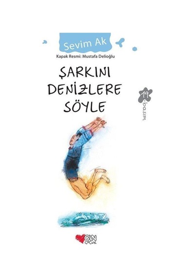 Şarkını Denizlere Söyle - Sevim Ak - Can Çocuk Yayınları