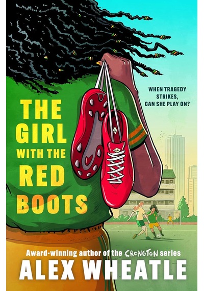 The Girl With The Red Boots: A Powerful Story Of Family, Friendship And Football