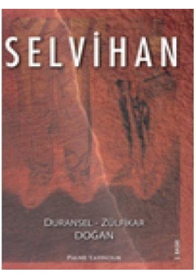Selvihan - Duransel Doğan -  Zülfikar Doğan - Palme Yayınları