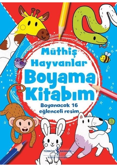 Müthiş Hayvanlar Boyama Kitabım- İş Bankası Kültür Yayınları