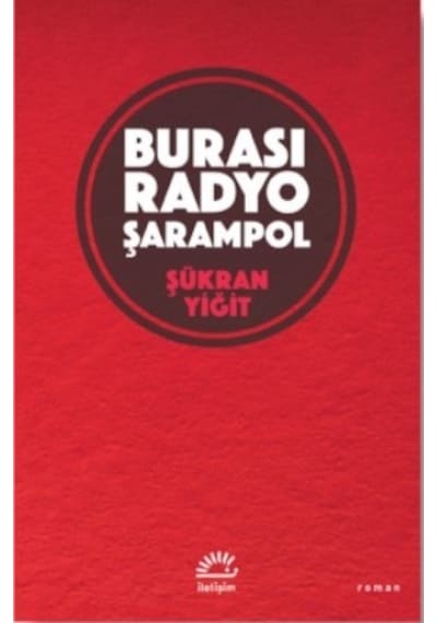 Burası Radyo Şarampol - Şükran Yiğit - İletişim Yayınları