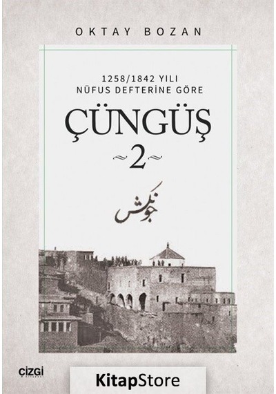 Çüngüş 2 - 1258/1842 Yılı Nüfus Defterine Göre - Oktay Bozan - Çizgi Kitabevi