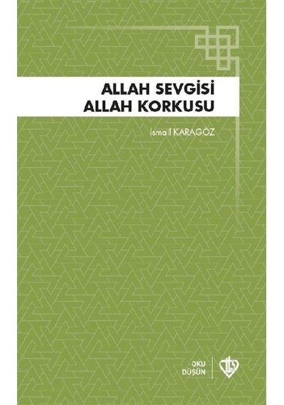 Allah Sevgisi Allah Korkusu - İsmail Karagöz - Türkiye Diyanet Vakfı Yayınları