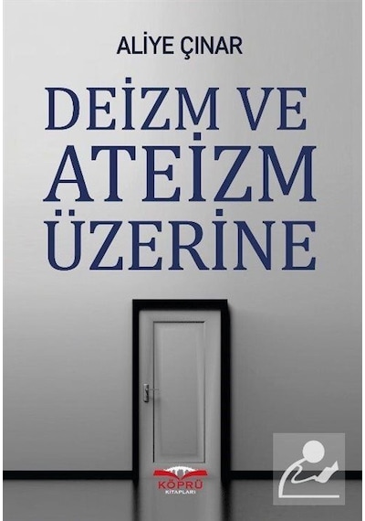 Deizm ve Ateizm Üzerine / Doç. Dr. Aliye Çınar