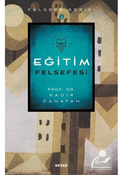 Eğitim Felsefesi / Kadir Canatan 9789754738452