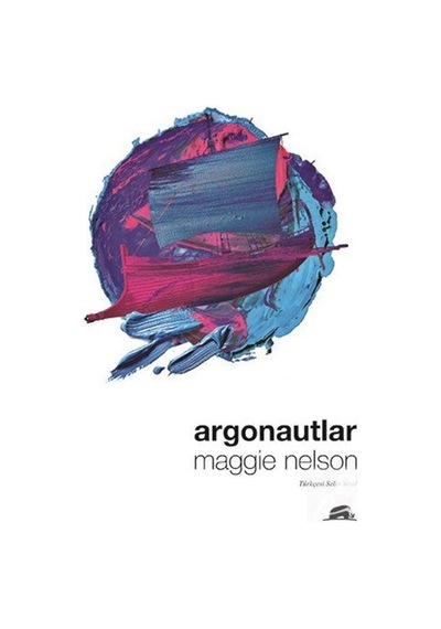 Argonautlar - Maggie Nelson