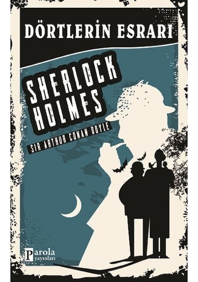 Dörtlerin Esrarı - Sir Arthur Conan Doyle - Parola Yayınları
