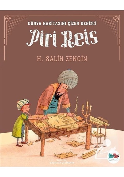 Piri Reis - Dünya Haritasını Çizen Denizci - H. Salih Zengin