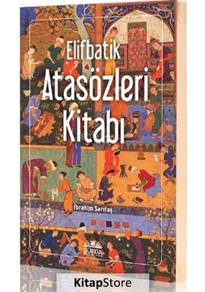 Elifbatik Atasözleri Kitabı  - Türkçe  - İbrahim Sarıtaş  - Süeda Yayınları