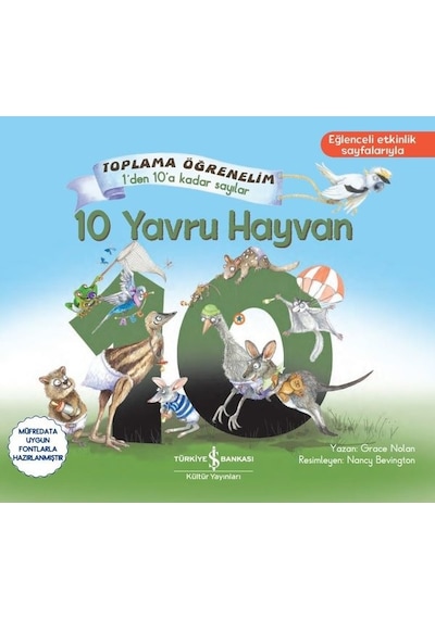 10 Yavru Hayvan - Toplama Öğrenelim - 1'den 10'a Kadar Sayılar - Grace Nolan - İş Bankası Kültür Yayınları