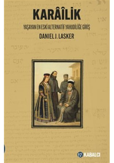 Karâîlik Yaşayan En Eski Alternatif Yahudiliğe Giriş / Daniel ...