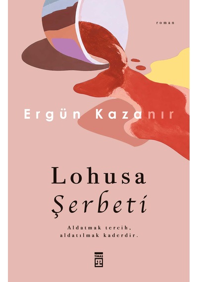 Lohusa Şerbeti - Ergün Kazanır - Türk Edebiyatı - Roman