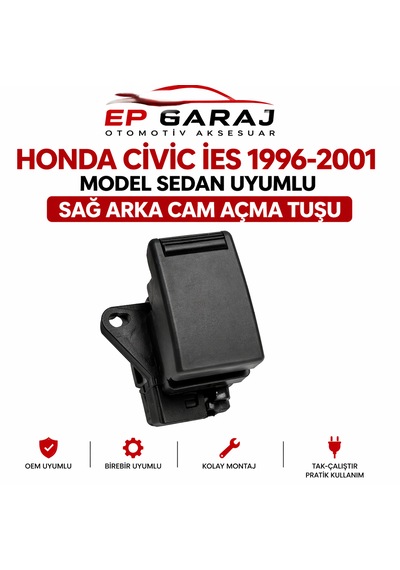 Honda Civic İes 1996-2001 Model Sedan Uyumlu Sağ Arka Cam Açma Tuşu