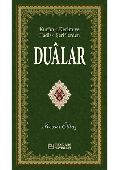 Kur'an-ı Kerim ve Hadis-i Şeriflerden Dualar / Kevser Elitaş