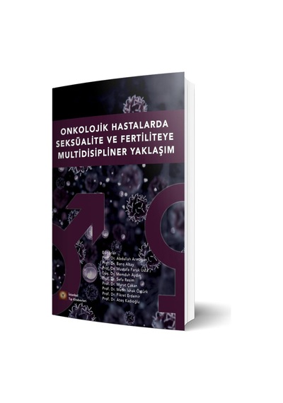 Onkolojik Hastalarda Seksüalite Ve Fertiliteye Multidisipliner Ya