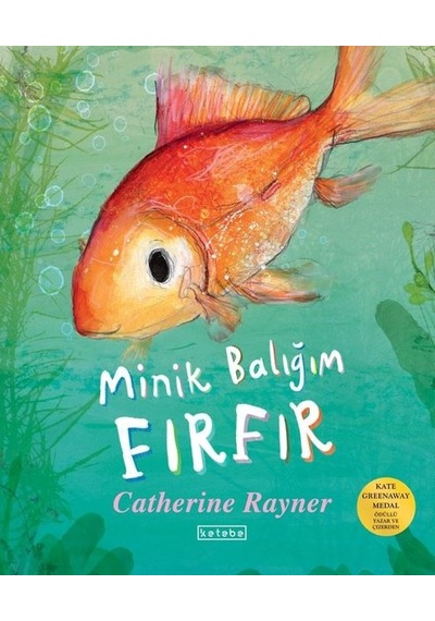 Minik Balığım Fırfır - Catherine Rayner - Ketebe