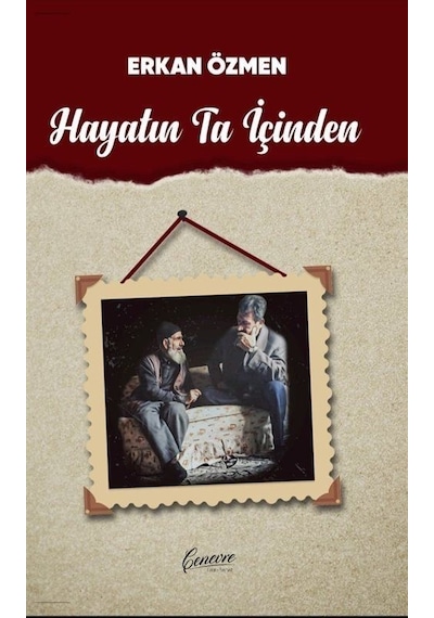 Hayatın Ta İçinden / Erkan Özmen
