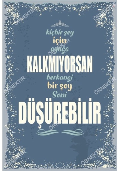 Hiçbir şey için ayağa kalkmıyorsan herhangi bir şey seni düşürebi