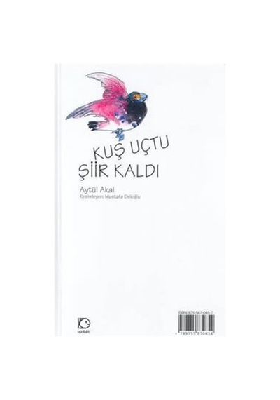 Kuş Uçtu Şiir Kaldı Aytül Akal-Mavisel Yener Uçanbalık Yay