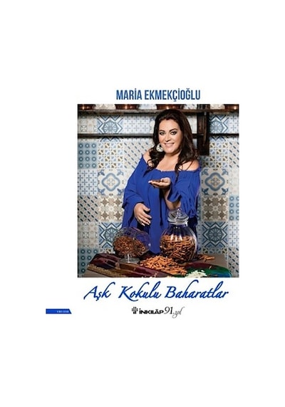 Aşk Kokulu Baharatlar - Maria Ekmekçioğlu - İnkılap Kitabevi