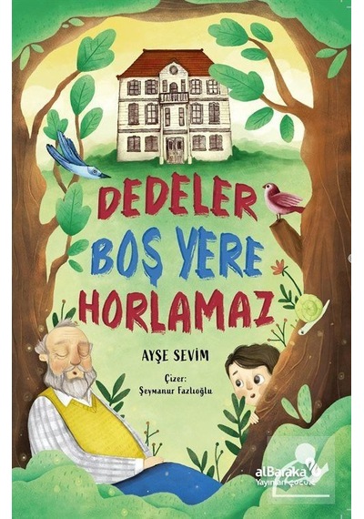 Dedeler Boş Yere Horlamaz / Ayşe Sevim