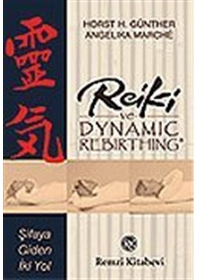 Reiki ve Dynamic Rebirthing / Horst H. Gunther